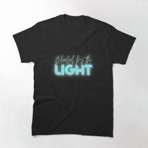 Blinded by The Light T Shirt